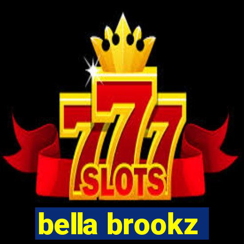 bella brookz